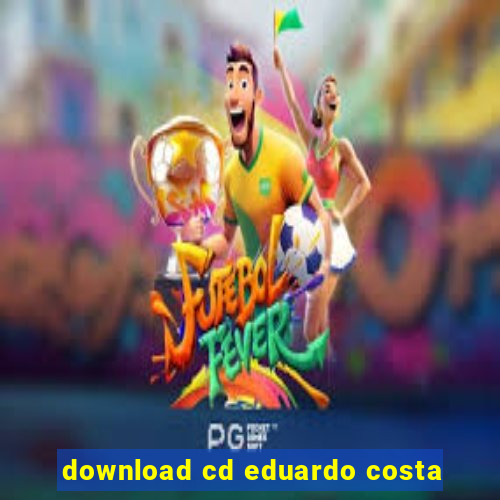 download cd eduardo costa